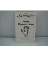 SUNBEAM DELUXE MIXMASTER MIXER 1993 INSTRUCTION BOOK &#39;ONLY&quot; WITH RECIPES - $10.25 CAD