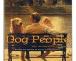 Dog People: What We Love About Our Dogs - Writers and Artists on Canine ... - £2.34 GBP