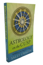 Sally Cragin Astrology On The Cusp : Birthdays On The Edge Of Two Signs 1st Ed - $50.94