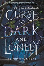 A Curse So Dark and Lonely (The Cursebreaker Series) [Hardcover] Kemmerer, Brigi - £9.63 GBP
