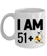 Funny Coffee Mug 11oz I Am 51 Plus One Middle Finger 52nd Birthday Cat C... - $23.02 CAD