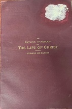 An Outline Handbook of the Life of Christ From the Four Gospels - £15.70 GBP