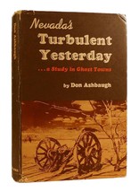 Don Ashbaugh Nevada&#39;s Turbulent Yesterday A Study In Ghost Towns 1st Edition 3rd - £60.44 GBP