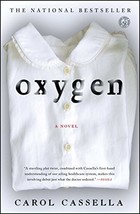 Oxygen: A Novel  Carol Cassella  Softcover  Like New - £3.99 GBP