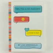 TBH This Is So Awkward Book Lisa Greenwald Paperback A Novel in Text and... - £6.38 GBP