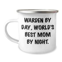 Warden By Day, World&#39;s Best Mom By Night. Funny Camping Mug Gifts for He... - $24.45