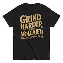 Grind Harder Than A Molcajete Unisex T-Shirt. Grind Harder Than A Molcaj... - £15.81 GBP+