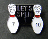 10 PIN BOWLING 7 - 10 LET&#39;S SPLIT FUNNY NOVELTY LAPEL PIN BADGE 3/4 INCH - £4.51 GBP
