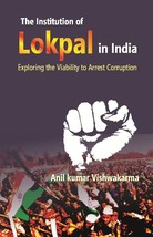 The Institution of Lokpal in India : Exploring the Viability to Arre [Hardcover] - £20.44 GBP