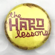 The Hard Lessons Pin Button - $10.00