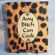 Any Bitch (Babe In Total Control of Herself) Can Cook Novelty Cookbook Spiral HC - £14.48 GBP