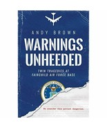 Warnings Unheeded: Twin Tragedies at Fairchild Air Force Base [Paperback... - £18.01 GBP