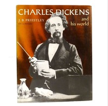 J. B. Priestly Charles Dickens And His World 1st Edition 1st Printing - $54.95