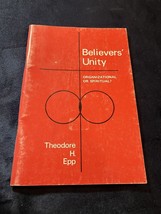 BELIEVER&#39;S UNITY Organizational or Spiritual?  Theodore Epp  1971  Christian Lit - £5.55 GBP