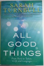 All Good Things From Paris To Tahiti Life and Longing Sarah Turnbull Hardcover - £14.78 GBP