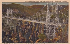 Suspension Bridge Over The Royal Gorge Canon City Colorado CO Chasm Postcard E02 - £2.26 GBP