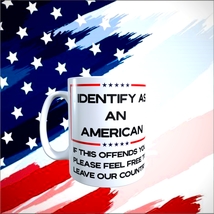 HUMOR - Identify as an American - 11oz Coffee Mug [H83] - £10.41 GBP