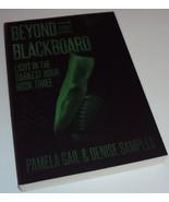 Beyond Blackboard: Light in the Darkest Hour Book 3 Denise Samples, Pame... - £18.72 GBP