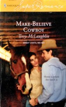 Make-Believe Cowboy (Harlequin SuperRomance #1372) by Terry McLaughlin - £0.88 GBP