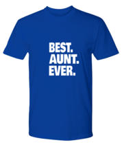 Aunty TShirt Best Aunt Ever, Favorite Aunt Royal-P-Tee  - £16.84 GBP