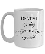 Dentist By Day Supermom By Night - Novelty 15oz White Ceramic Orthodontist Mug - - £17.57 GBP