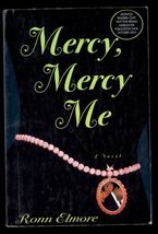 MERCY, MERCY ME by Ronn Elmore * 2003 Advance Readers Copy  trade PB  - $3.42