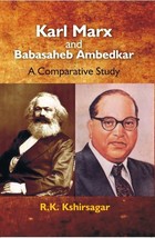 Karl Marx and Babasaheb Ambedkar : a Comparative Study [Hardcover] - £20.60 GBP