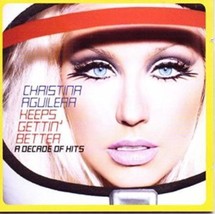 Christina Aguilera : Keeps Gettin&#39; Better: A Decade of Hits CD Deluxe Album 2 Pr - £11.90 GBP