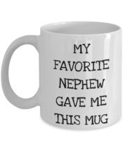 My Favorite Nephew Gave Me This Mug Funny Aunt Auntie Uncle Gift from Nephew Sar - £13.41 GBP+