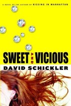 Sweet and Vicious [Hardcover] Schickler, David - $4.90