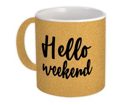 Hello Weekend : Gift Mug Quote Funny Office Positive Inspirational - £12.70 GBP+