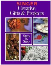 (74C4F20B2) Singer Creative Gifts &amp; Projects Step By Step  - $24.99