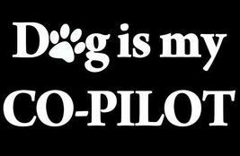 5&quot; dog is my co pilot paw funny car auto sticker decal usa made - £13.38 GBP