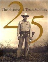 The Pictures of Texas Monthly: 25 Years Texas Monthly Press; Stout, D. J... - $19.60
