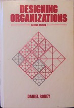 Designing Organizations Second Edition by Daniel Robey - Hardcover - Good - $3.00