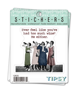 Vinyl Sarcastic Sticker Ever Feel like you&#39;ve had too much Wine? - €3,43 EUR
