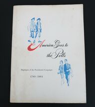 America Goes to the Polls Presidential Campaigns 1789-1964 Traveler's In... - $10.99