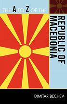 The A to Z of the Republic of Macedonia (The A to Z Guide Series) [Paper... - $22.47