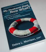 My Husband Died Now What? Widow&#39;s Guide to Grief Recovery &amp; Financial Decisions - £16.66 GBP