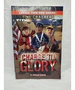 Time Crashers Charge To Glory Adventure Book - $15.83