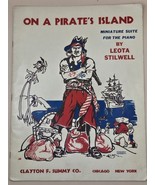 ON A PIRATES ISLAND-By Leota Stilwell-Piano Music Book-VTG-RARE!-1938-Su... - $40.42