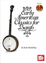 Early American Classics for Banjo, Book and Audio CD by Rob MacKillop  NEW! - £14.24 GBP