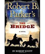 Robert B. Parker&#39;s The Bridge (A Cole and Hitch Novel) [Hardcover] Knott... - £10.92 GBP