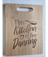 This Kitchen Is for Dancing Funny Laser Engraved Cutting Board - $11.30