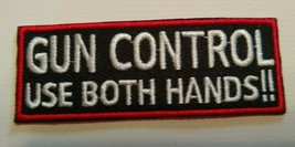 Gun Control = Use Both Hands~Embroidered Patch~3&quot; x 1 1/8&quot;~Iron or Sew On - £2.65 GBP