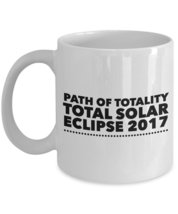 Total Solar Eclipse 2017 - Path of Totality Ceramic Commemorative Mug White - $19.55