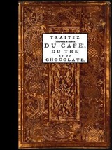 Philippe Dufour TRAITEZ DU CAFE + THE + CHOCOLATE Health coffee Tea 1685... - £422.55 GBP