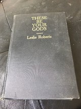 Ces Être Votre Gods Couverture Rigide – 1929 Par Leslie Roberts - £8.06 GBP