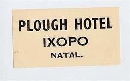 Plough Hotel   Luggage Label IXOPO Natal - £8.70 GBP