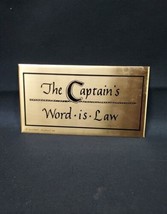 SOLID BRASS Plaque Sign &quot;The Captain&#39;s Word Is Law&quot; Seacraft, Office Boat Door  - £7.58 GBP